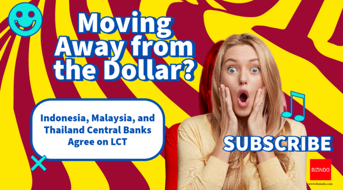 Moving Away from the Dollar? Indonesia, Malaysia, and Thailand Central Banks Agree on LCT LCT on Southeast Asia